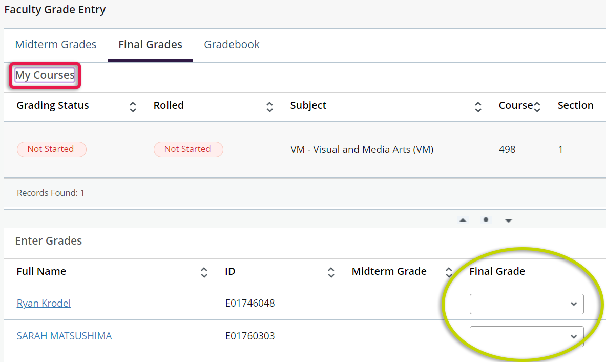 Navigate to the My Course section under the Final Grades tab, then input the grade in the Enter Grades area