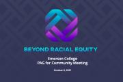 Reads "Beyond Racial Equity: Emerson College PAG for Community Meeting, 8 October 2021" 
