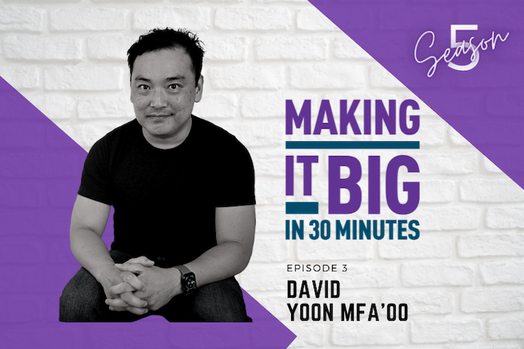 Thumbnail of David Yoon for the Making it Big in 30 Minutes Podcast