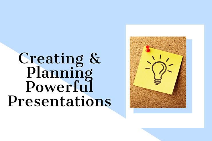 Creating and Planning Powerful Presentations text in black text against a blue and white background