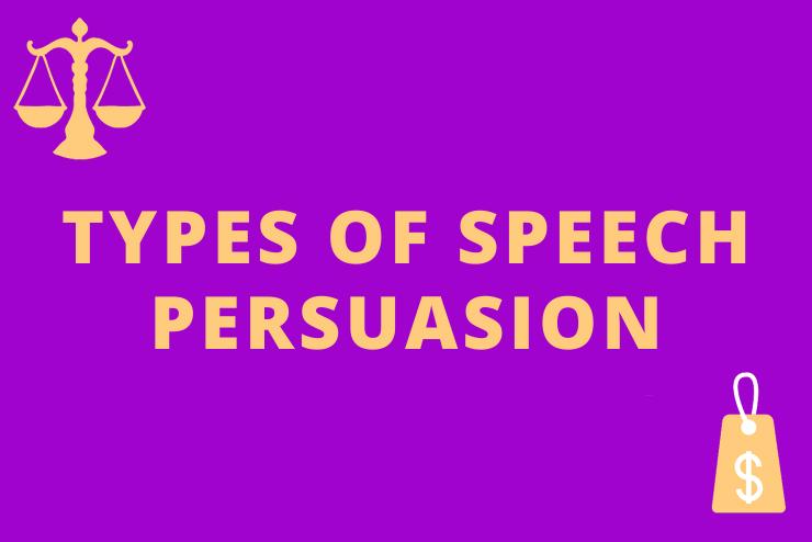 Types of Speech Persuasion text in yellow against a purple backdrop with infographics of a weighing scale and dollar sign bag 