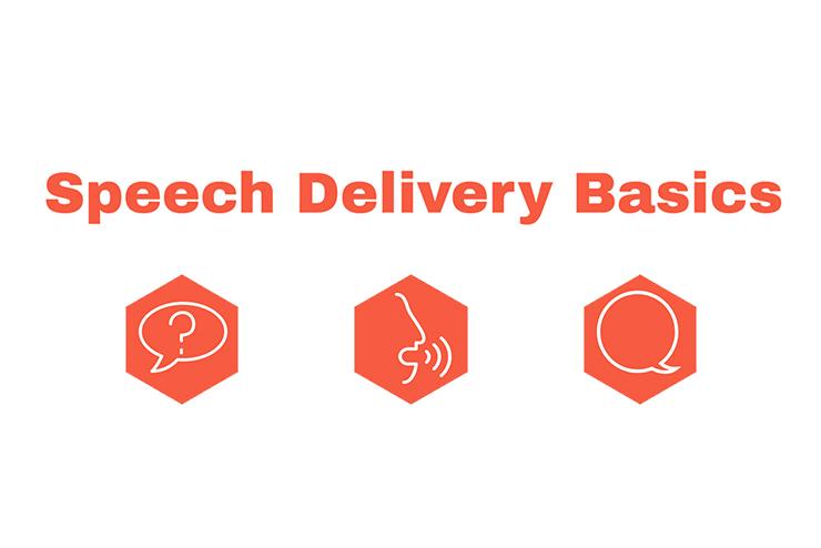 Speech Delivery Basics in orange text with white background and three infographics of a speech bubble, a question mark bubble, and a person talking